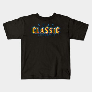 Stay classic Azeroth! Kids T-Shirt